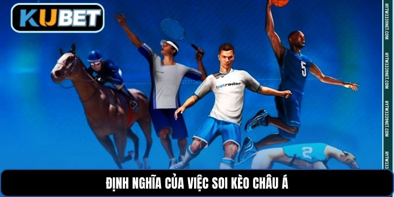 Định nghĩa của việc soi kèo châu Á