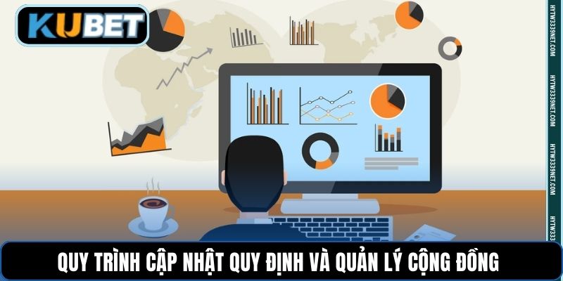 Quy trình cập nhật quy định và quản lý cộng đồng