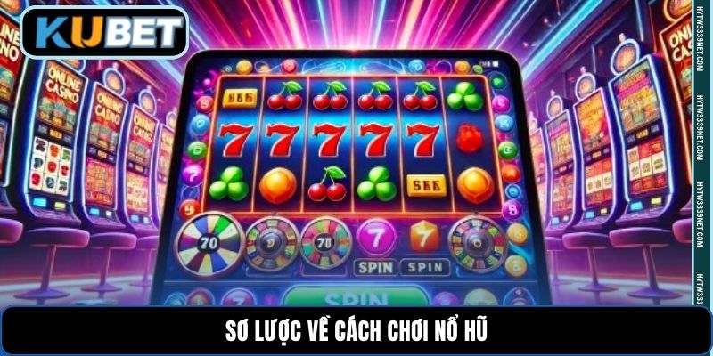 Sơ lược về cách chơi nổ hũ