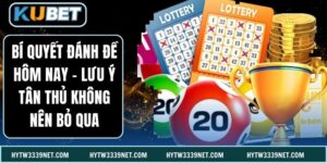 Bí Quyết Đánh Đề Hôm Nay - Lưu Ý Tân Thủ Không Nên Bỏ Qua